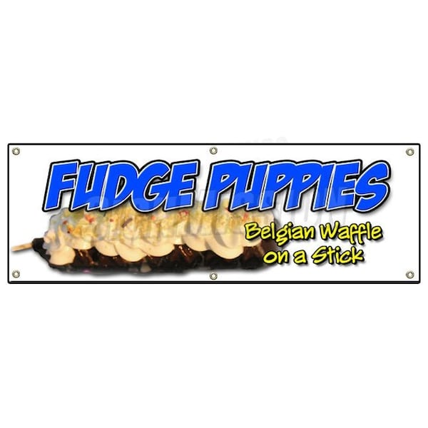 Signmission FUDGE PUPPIES BANNER SIGN puppy belgian waffle on a stick chocolate dipped B-72 Fudge Puppies - main